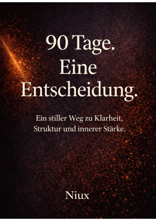 90 Tage - Eine Entscheidung – Persönlichkeitsentwicklung