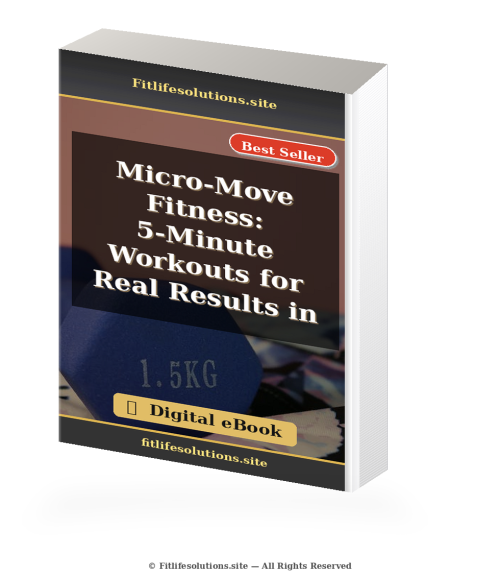 Micro-Move Fitness: 5-Minute Workouts for Real Results in (Digital eBook)