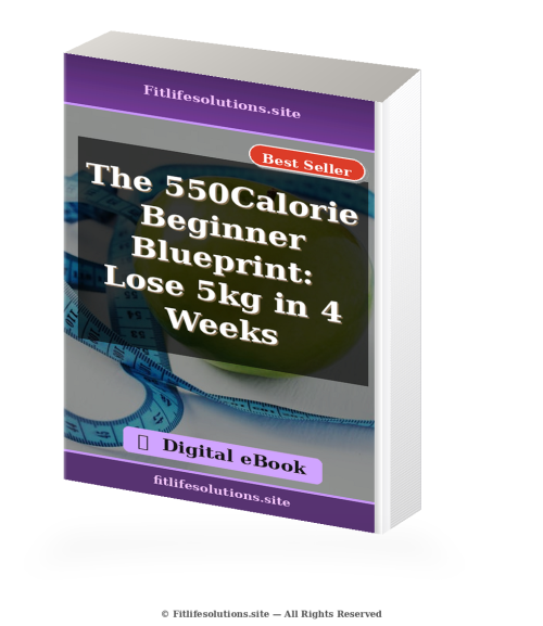 The 550Calorie Beginner Blueprint: Lose 5kg in 4 Weeks (Digital eBook)