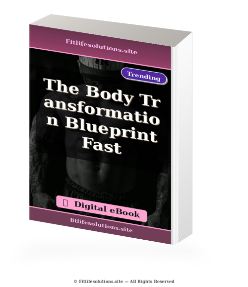 The Body Transformation Blueprint Fast (Digital eBook)